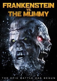 Frankenstein vs. The Mummy (2015) แฟรงเกนสไตน์ ปะทะ มัมมี่ซ์